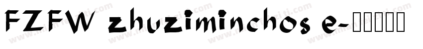 FZFW zhuziminchos e字体转换